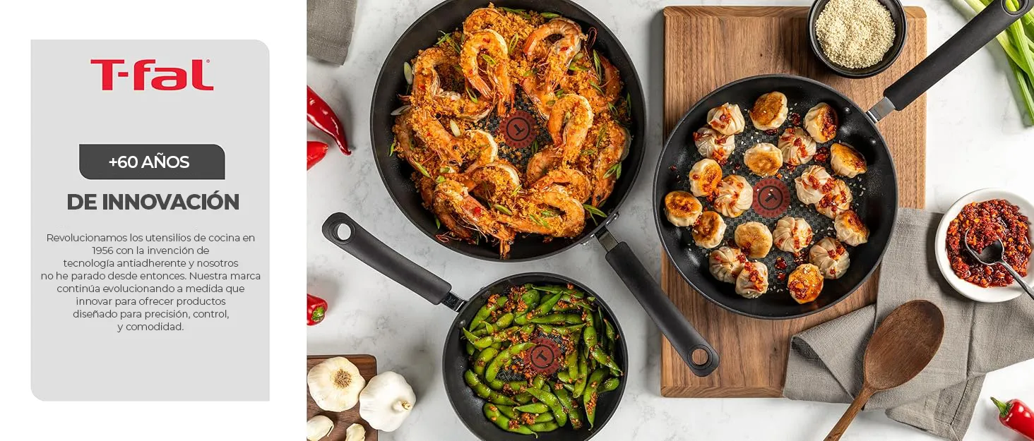 Tfal
60 + AÑOS
DE INNOVACIÓN
Revolucionamos los utensilios de cocina en 1956 con la invención de
tecnología antiadherente y nosotros
no he parado desde entonces. Nuestra marca continúa evolucionando a medida que
innovar para ofrecer productos
diseñado para precisión, control,
y comodidad.